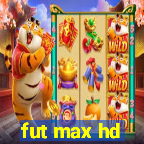 fut max hd